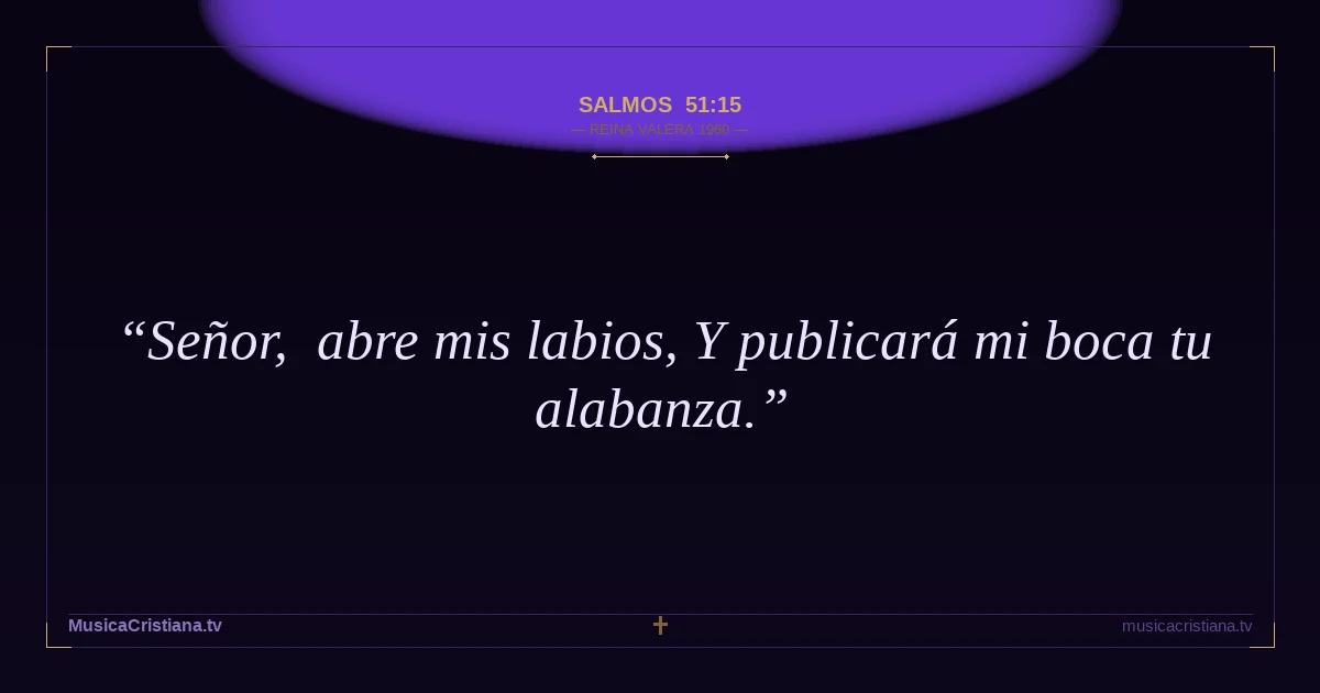 Salmos 51:15 — Biblia Reina Valera 1960 — MusicaCristiana.tv