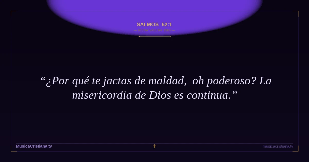 Salmos 52:1 — Biblia Reina Valera 1960 — MusicaCristiana.tv
