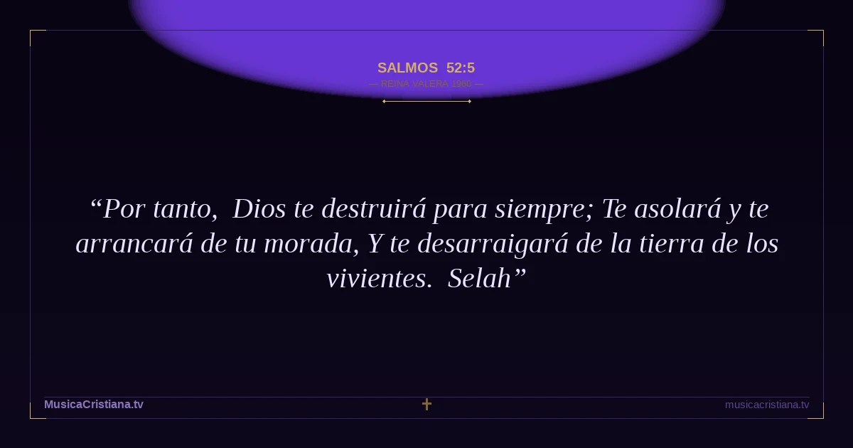 Salmos 52:5 — Biblia Reina Valera 1960 — MusicaCristiana.tv