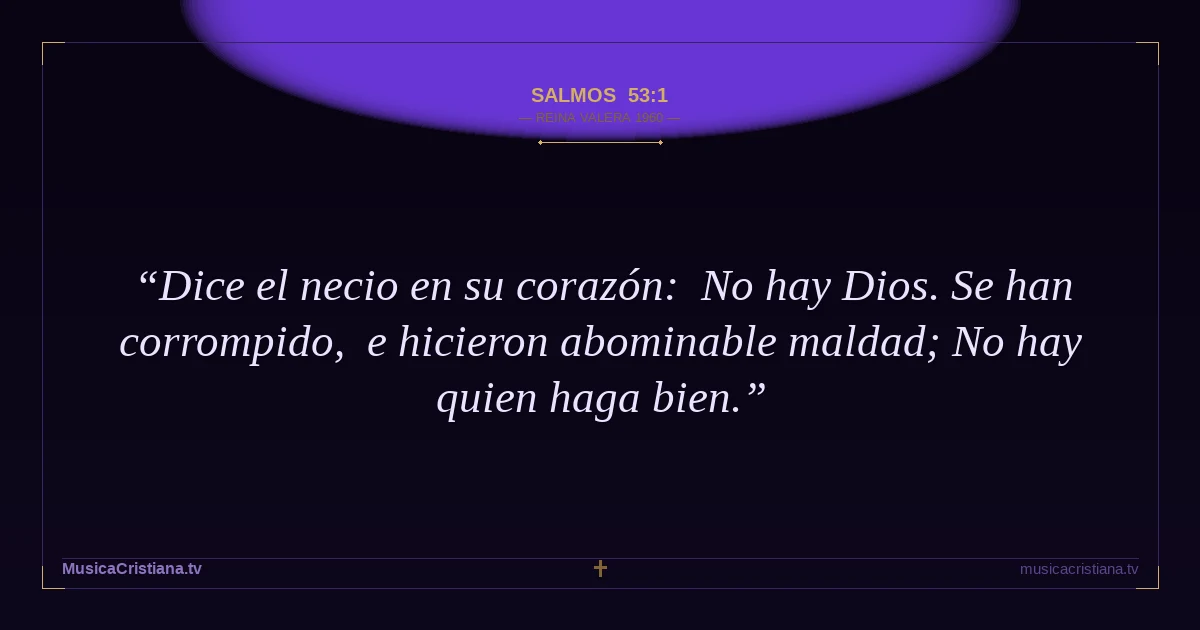 Salmos 53:1 — Biblia Reina Valera 1960 — MusicaCristiana.tv
