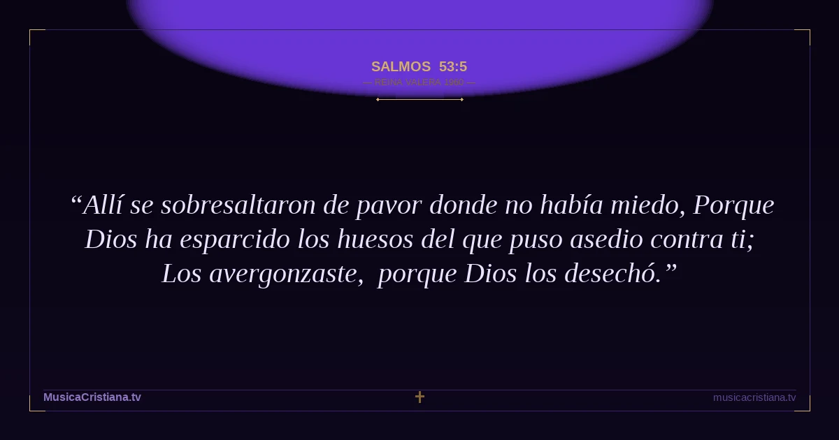 Salmos 53:5 — Biblia Reina Valera 1960 — MusicaCristiana.tv