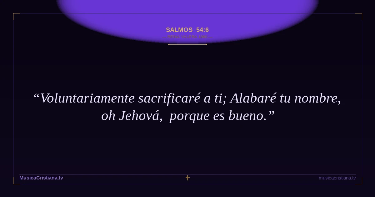 Salmos 54:6 — Biblia Reina Valera 1960 — MusicaCristiana.tv