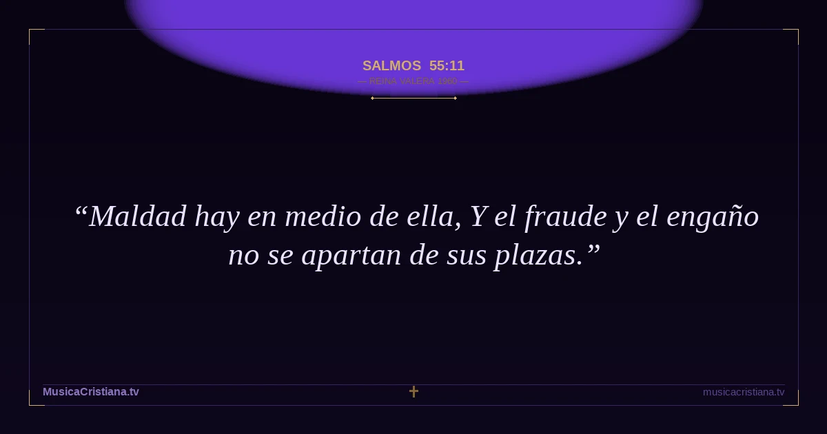 Salmos 55:11 — Biblia Reina Valera 1960 — MusicaCristiana.tv