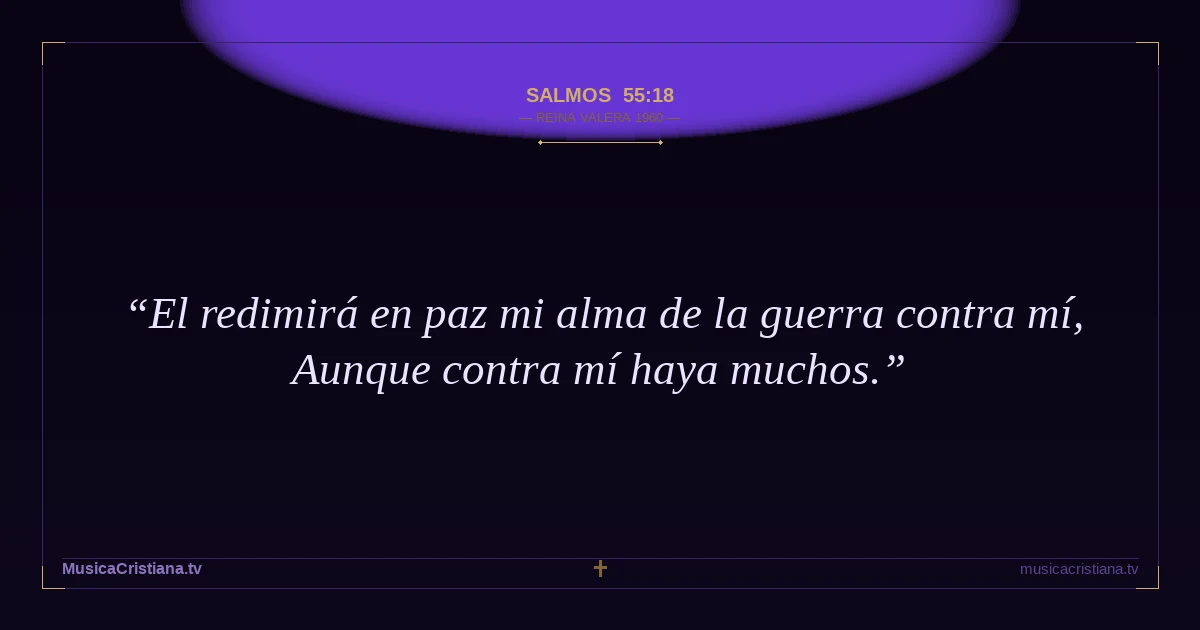 Salmos 55:18 — Biblia Reina Valera 1960 — MusicaCristiana.tv
