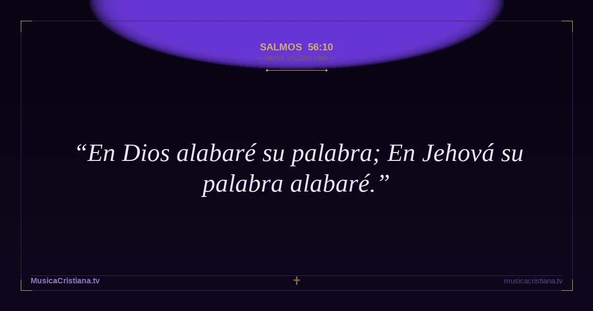 Salmos 56:10 — Biblia Reina Valera 1960 — MusicaCristiana.tv
