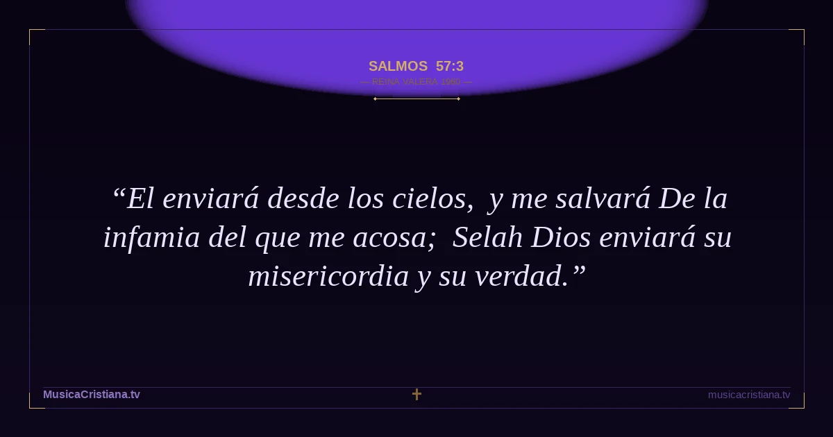 Salmos 57:3 — Biblia Reina Valera 1960 — MusicaCristiana.tv