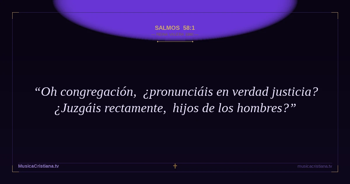 Salmos 58:1 — Biblia Reina Valera 1960 — MusicaCristiana.tv