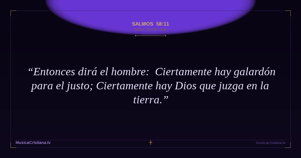 Salmos 58:11 — Biblia Reina Valera 1960 — MusicaCristiana.tv