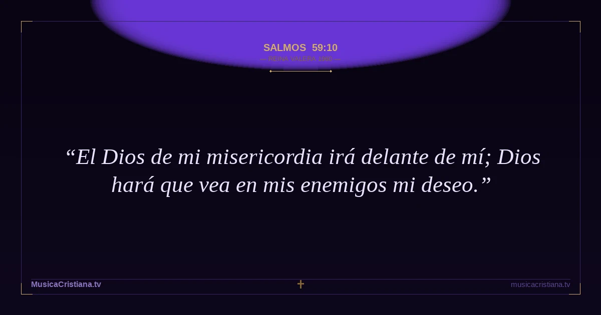 Salmos 59:10 — Biblia Reina Valera 1960 — MusicaCristiana.tv