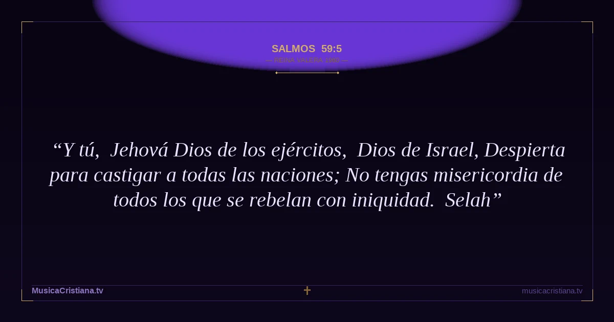 Salmos 59:5 — Biblia Reina Valera 1960 — MusicaCristiana.tv