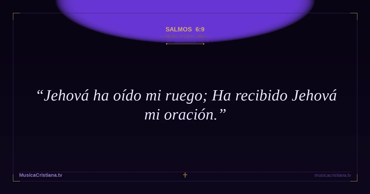 Salmos 6:9 — Biblia Reina Valera 1960 — MusicaCristiana.tv