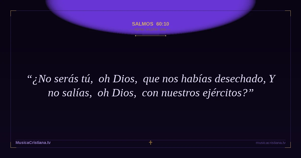 Salmos 60:10 — Biblia Reina Valera 1960 — MusicaCristiana.tv