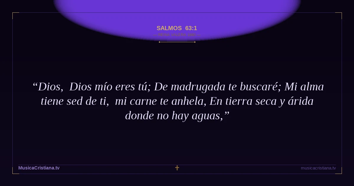 Salmos 63:1 — Biblia Reina Valera 1960 — MusicaCristiana.tv