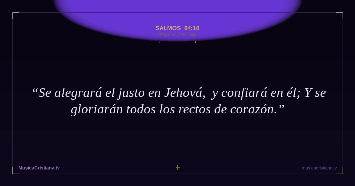 Salmos 64:10 — Biblia Reina Valera 1960 — MusicaCristiana.tv