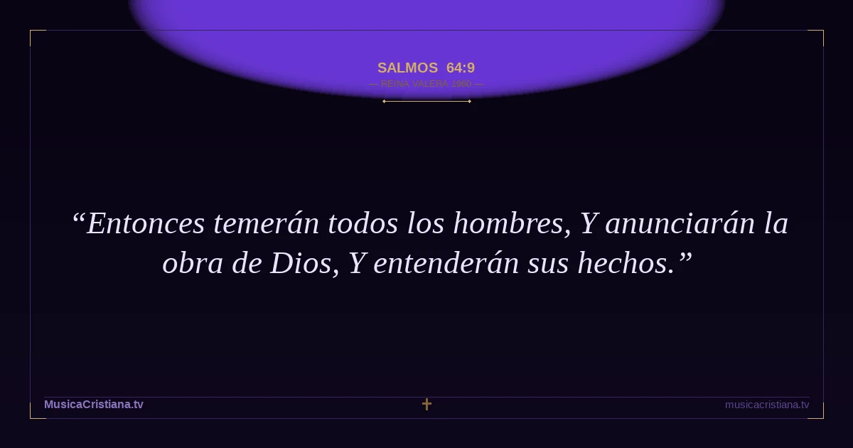 Salmos 64:9 — Biblia Reina Valera 1960 — MusicaCristiana.tv
