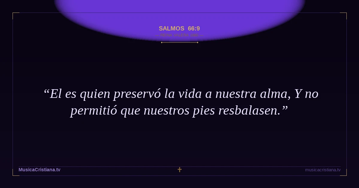 Salmos 66:9 — Biblia Reina Valera 1960 — MusicaCristiana.tv