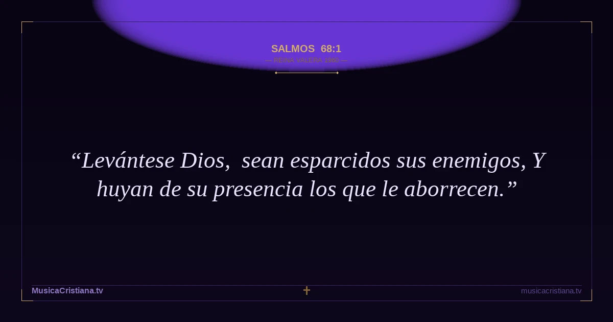 Salmos 68:1 — Biblia Reina Valera 1960 — MusicaCristiana.tv