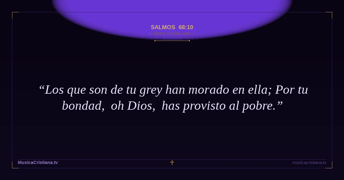 Salmos 68:10 — Biblia Reina Valera 1960 — MusicaCristiana.tv