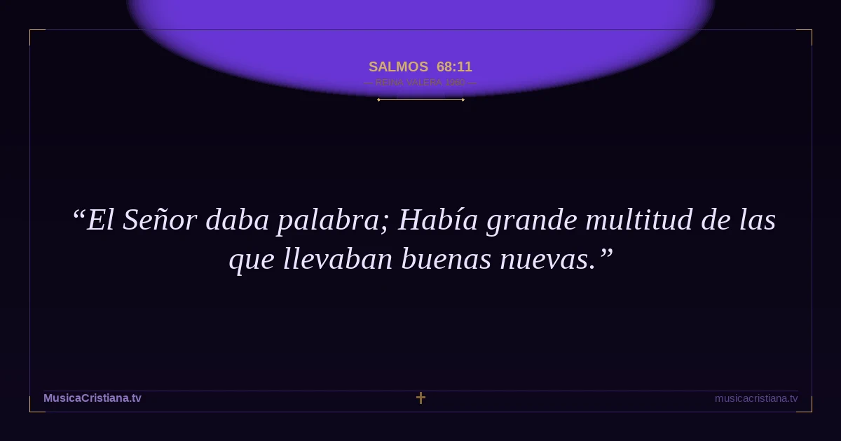 Salmos 68:11 — Biblia Reina Valera 1960 — MusicaCristiana.tv