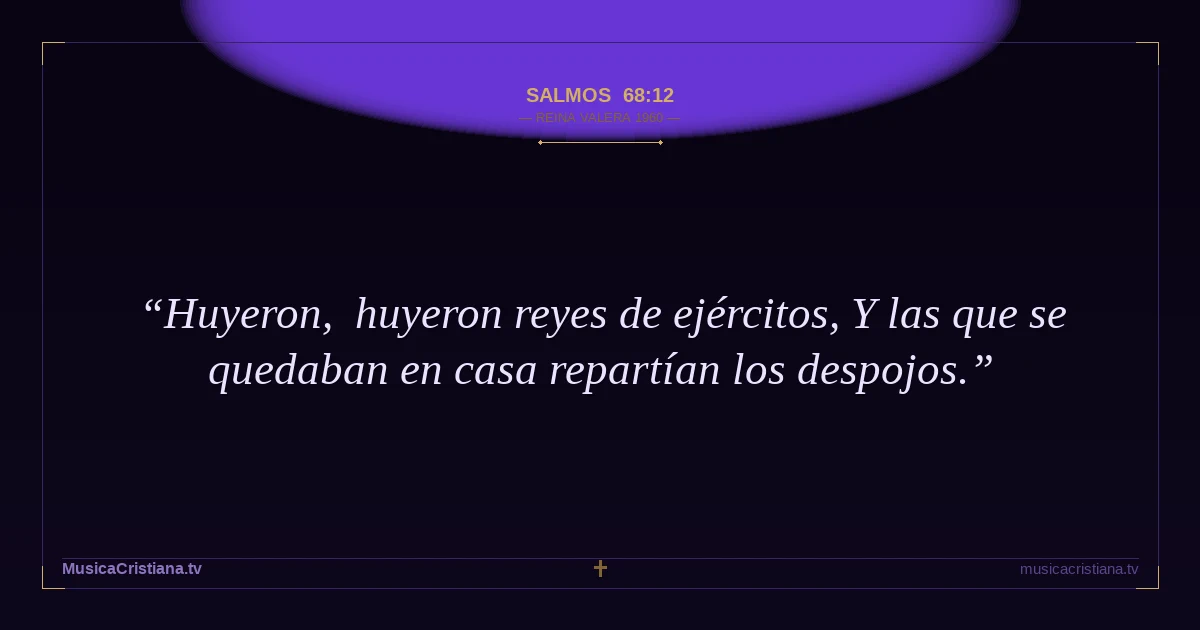 Salmos 68:12 — Biblia Reina Valera 1960 — MusicaCristiana.tv