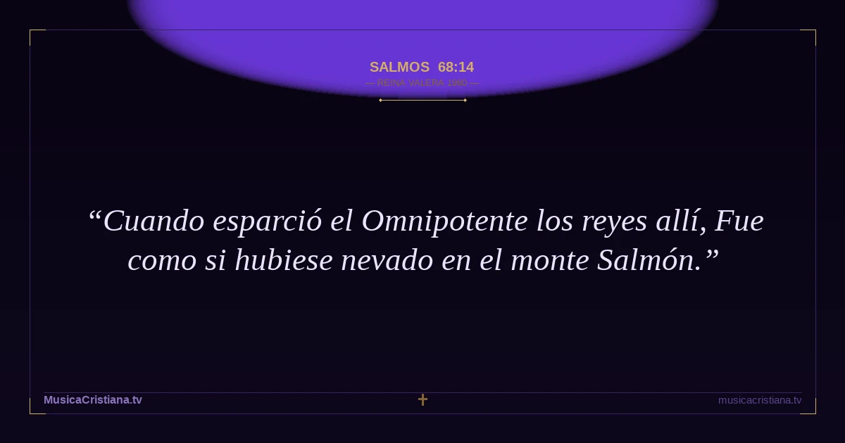 Salmos 68:14 — Biblia Reina Valera 1960 — MusicaCristiana.tv
