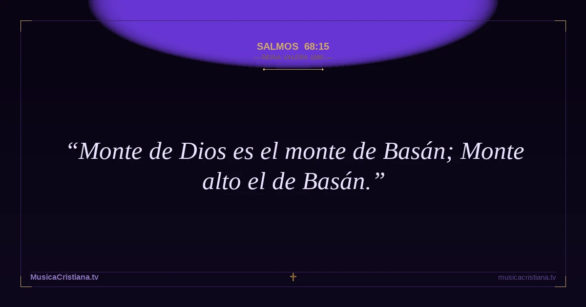 Salmos 68:15 — Biblia Reina Valera 1960 — MusicaCristiana.tv