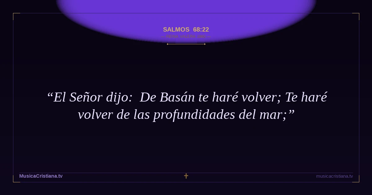 Salmos 68:22 — Biblia Reina Valera 1960 — MusicaCristiana.tv