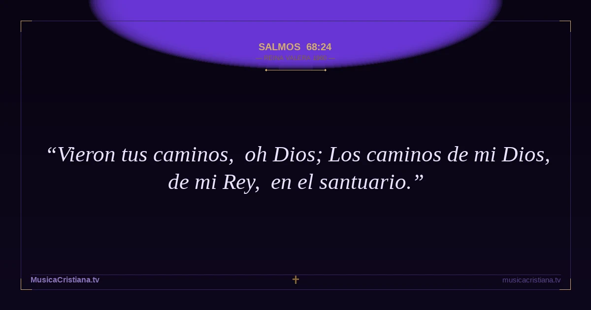 Salmos 68:24 — Biblia Reina Valera 1960 — MusicaCristiana.tv
