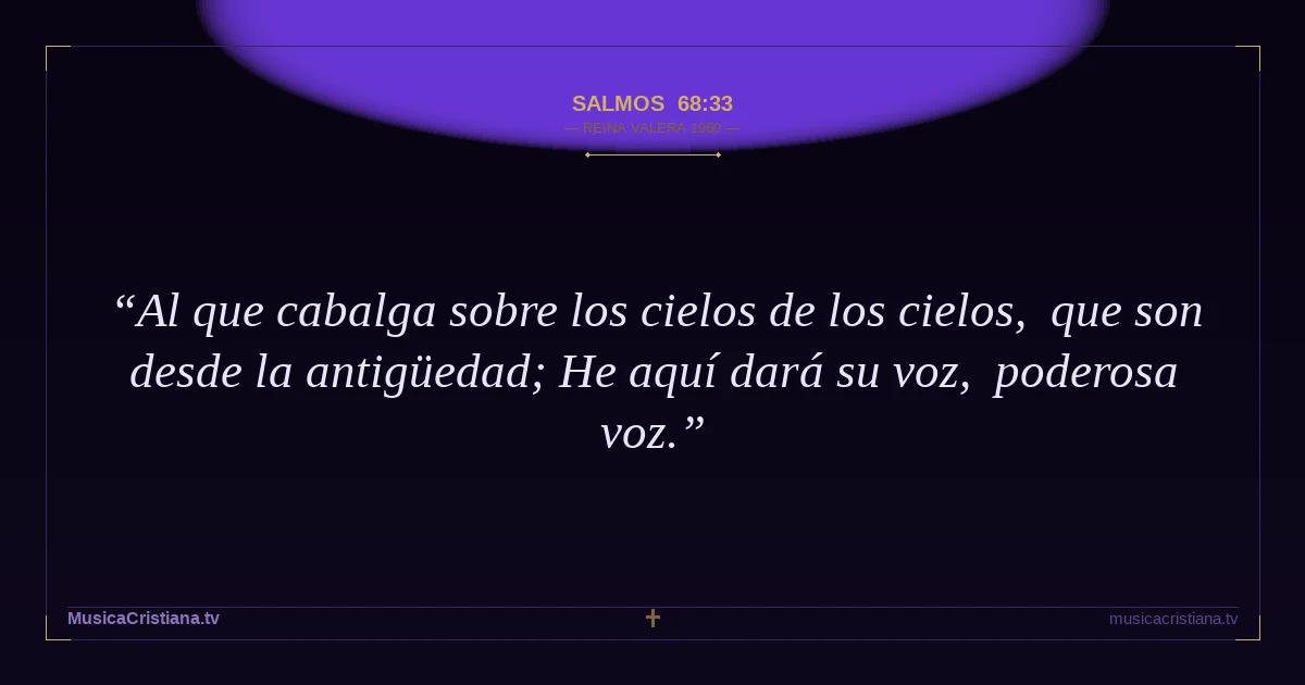 Salmos 68:33 — Biblia Reina Valera 1960 — MusicaCristiana.tv