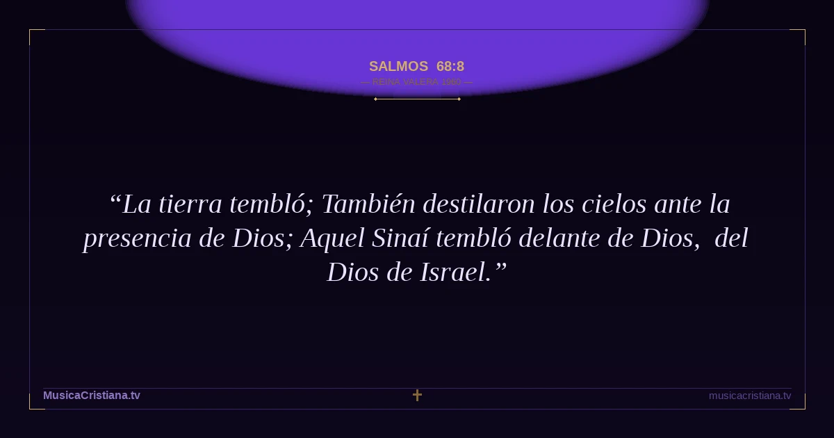 Salmos 68:8 — Biblia Reina Valera 1960 — MusicaCristiana.tv