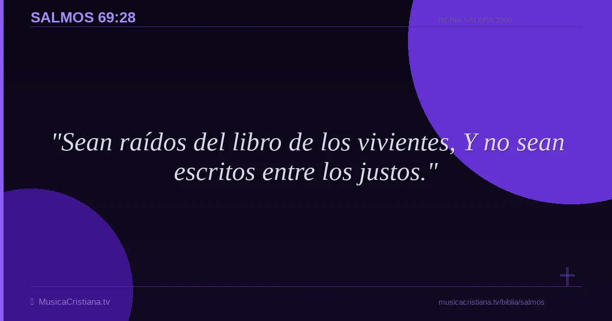 Salmos 69:28 — Biblia Reina Valera 1960 — MusicaCristiana.tv