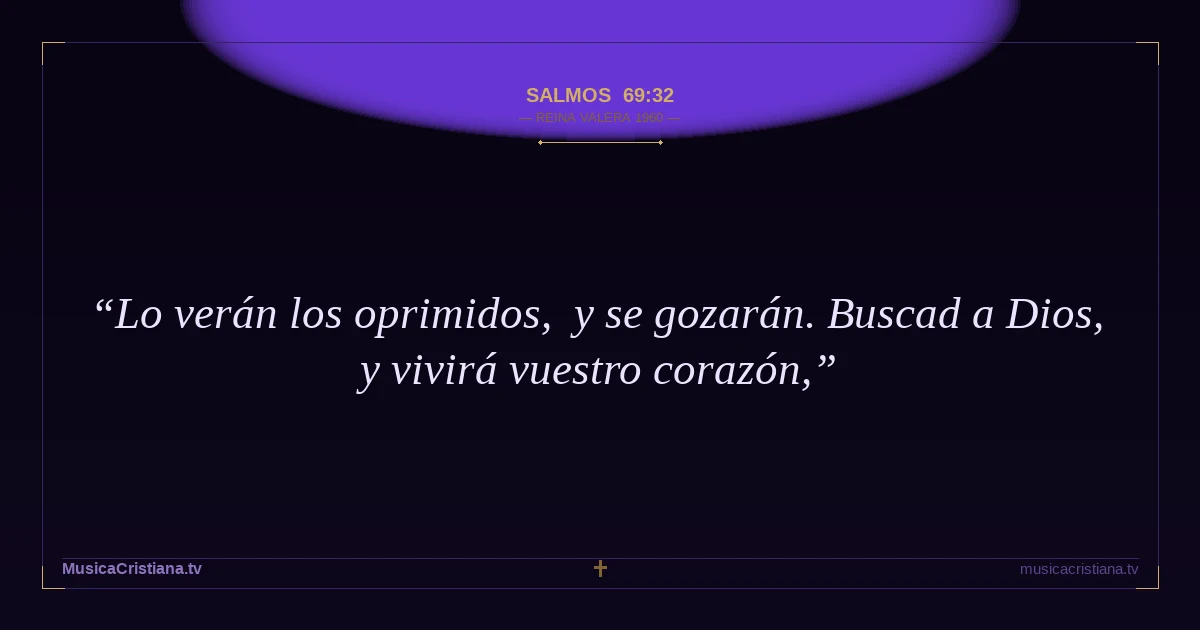Salmos 69:32 — Biblia Reina Valera 1960 — MusicaCristiana.tv
