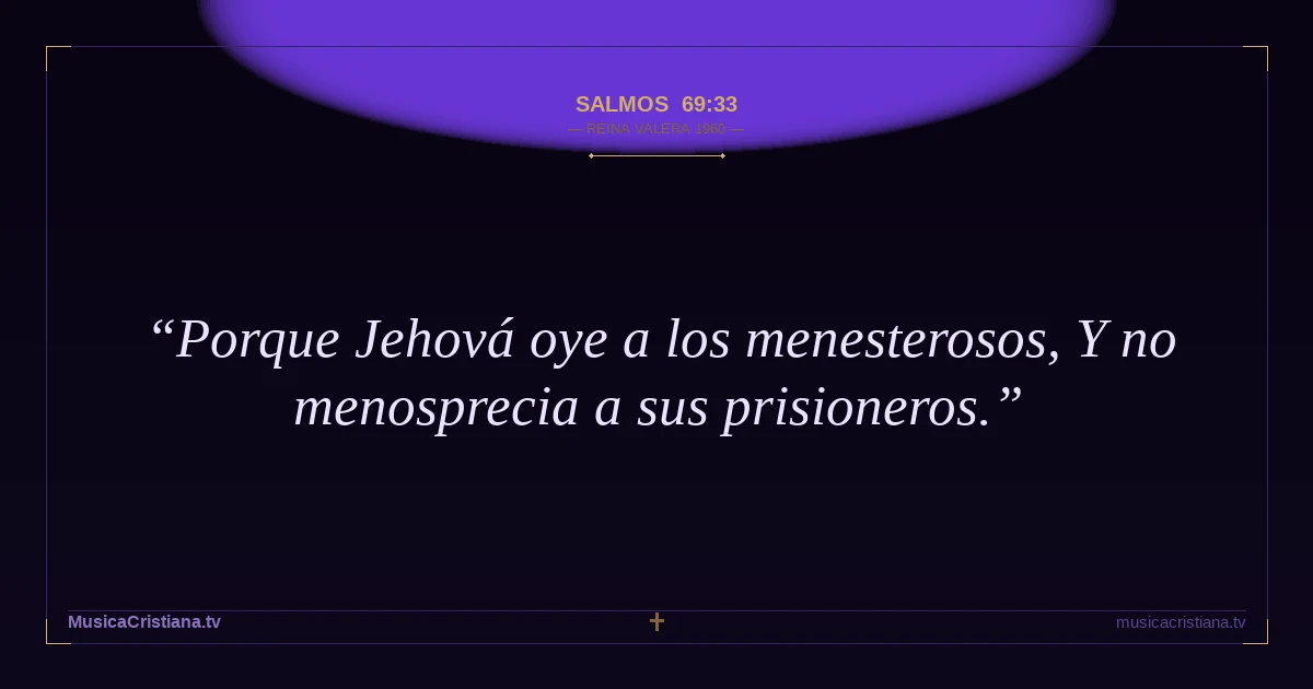 Salmos 69:33 — Biblia Reina Valera 1960 — MusicaCristiana.tv