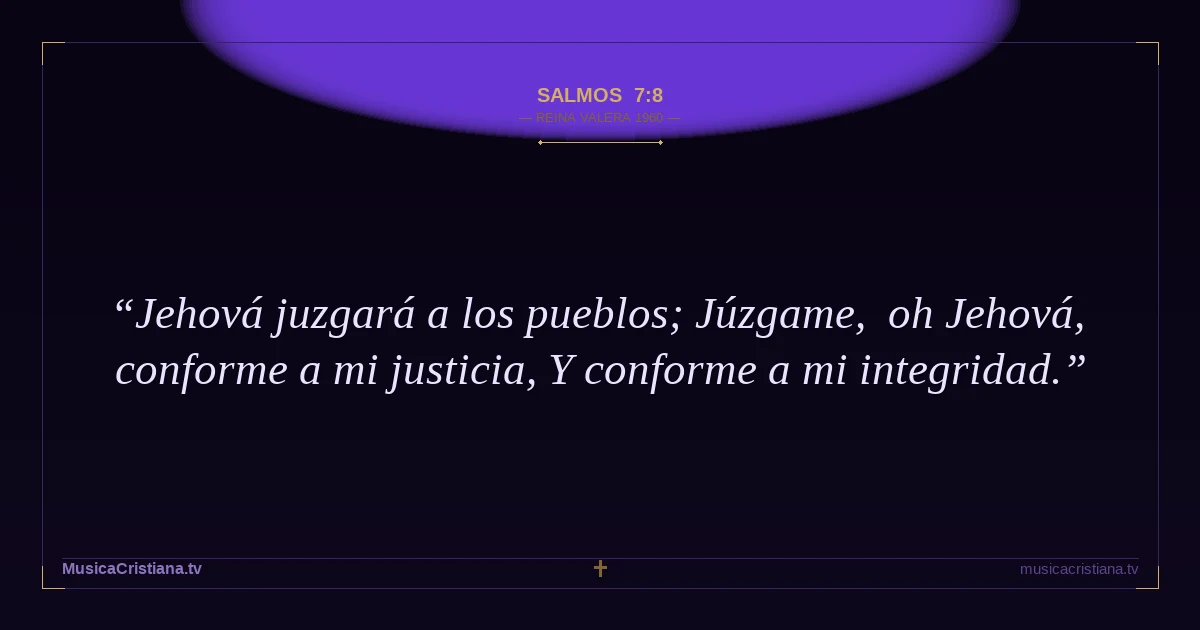 Salmos 7:8 — Biblia Reina Valera 1960 — MusicaCristiana.tv