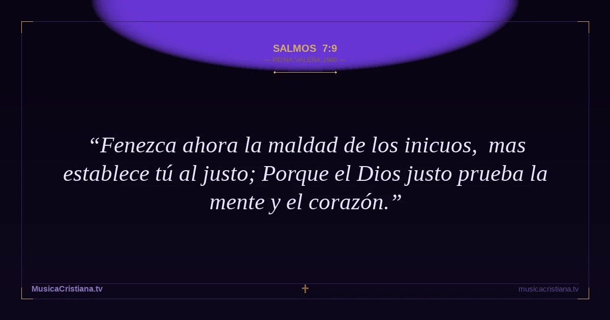 Salmos 7:9 — Biblia Reina Valera 1960 — MusicaCristiana.tv