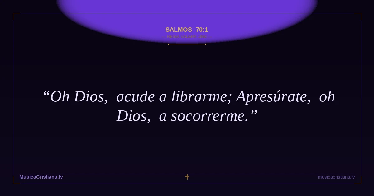 Salmos 70:1 — Biblia Reina Valera 1960 — MusicaCristiana.tv