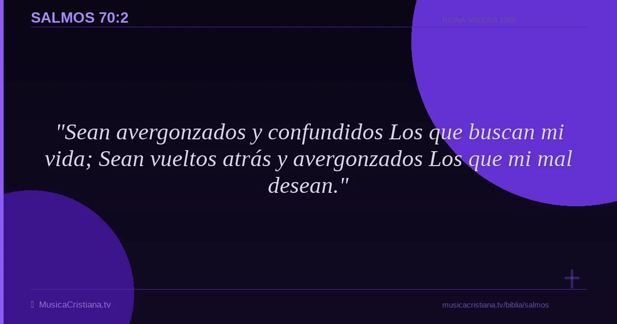 Salmos 70:2 — Biblia Reina Valera 1960 — MusicaCristiana.tv