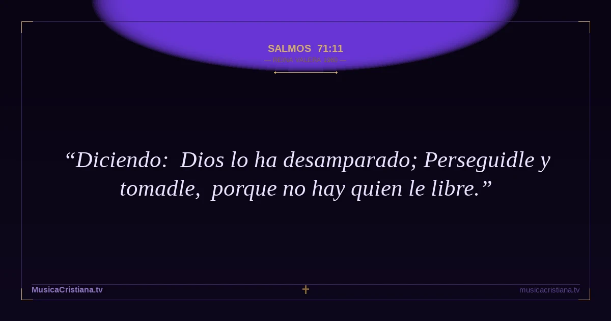 Salmos 71:11 — Biblia Reina Valera 1960 — MusicaCristiana.tv