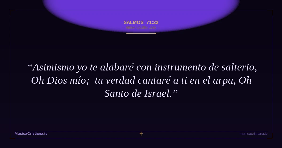Salmos 71:22 — Biblia Reina Valera 1960 — MusicaCristiana.tv