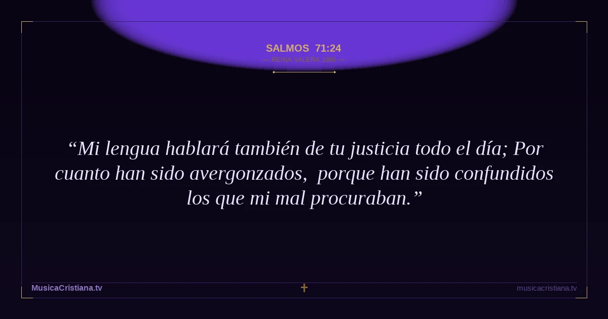 Salmos 71:24 — Biblia Reina Valera 1960 — MusicaCristiana.tv