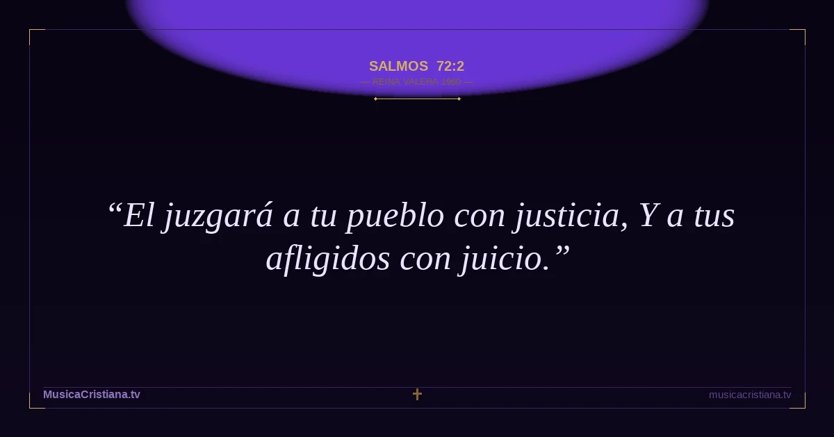 Salmos 72:2 — Biblia Reina Valera 1960 — MusicaCristiana.tv