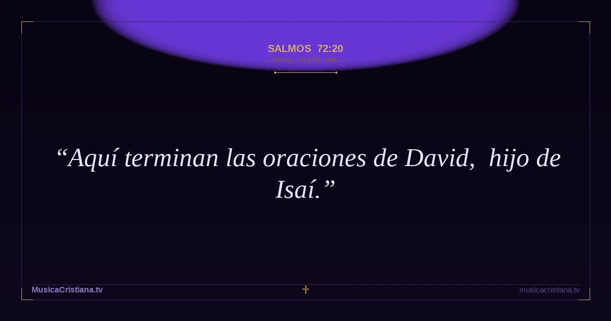 Salmos 72:20 — Biblia Reina Valera 1960 — MusicaCristiana.tv