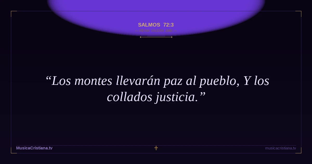Salmos 72:3 — Biblia Reina Valera 1960 — MusicaCristiana.tv