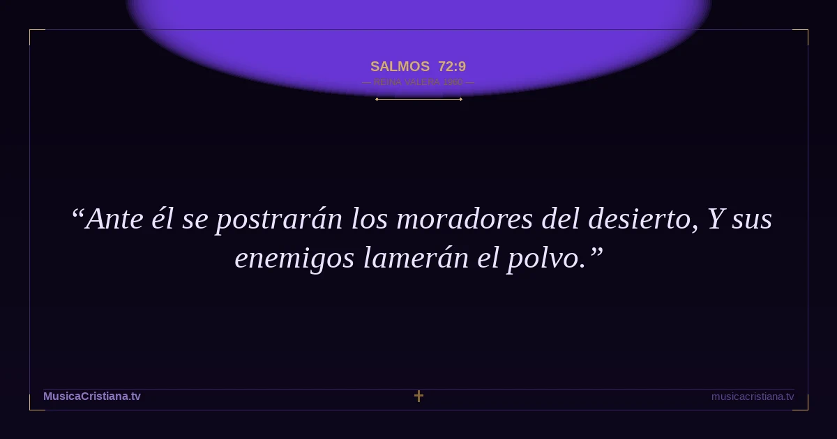 Salmos 72:9 — Biblia Reina Valera 1960 — MusicaCristiana.tv