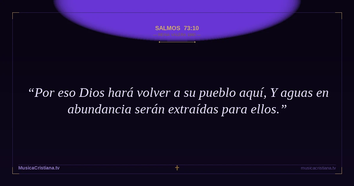 Salmos 73:10 — Biblia Reina Valera 1960 — MusicaCristiana.tv