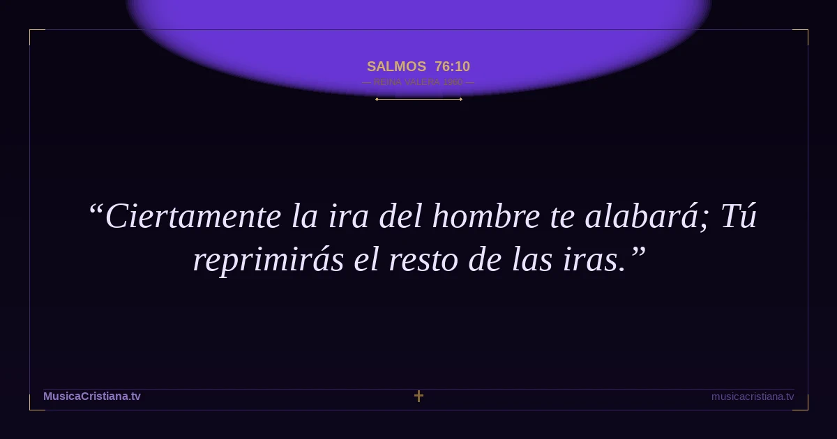 Salmos 76:10 — Biblia Reina Valera 1960 — MusicaCristiana.tv