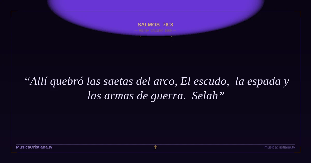 Salmos 76:3 — Biblia Reina Valera 1960 — MusicaCristiana.tv
