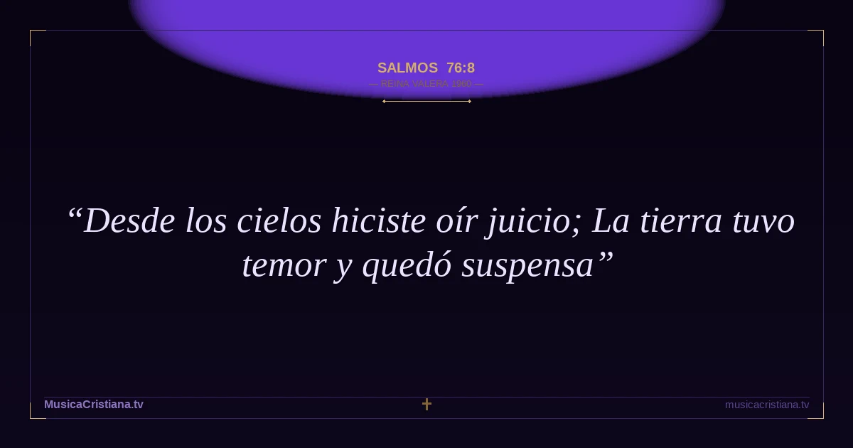 Salmos 76:8 — Biblia Reina Valera 1960 — MusicaCristiana.tv