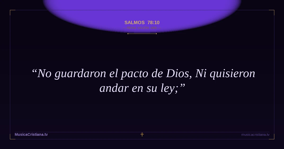 Salmos 78:10 — Biblia Reina Valera 1960 — MusicaCristiana.tv