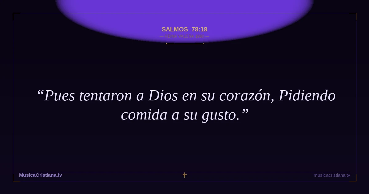 Salmos 78:18 — Biblia Reina Valera 1960 — MusicaCristiana.tv
